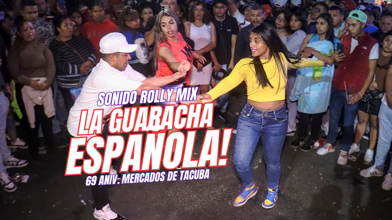 👉 La Guaracha Española | Sonido Rolly Mix | 69 Aniv. Mercados de Tacuba