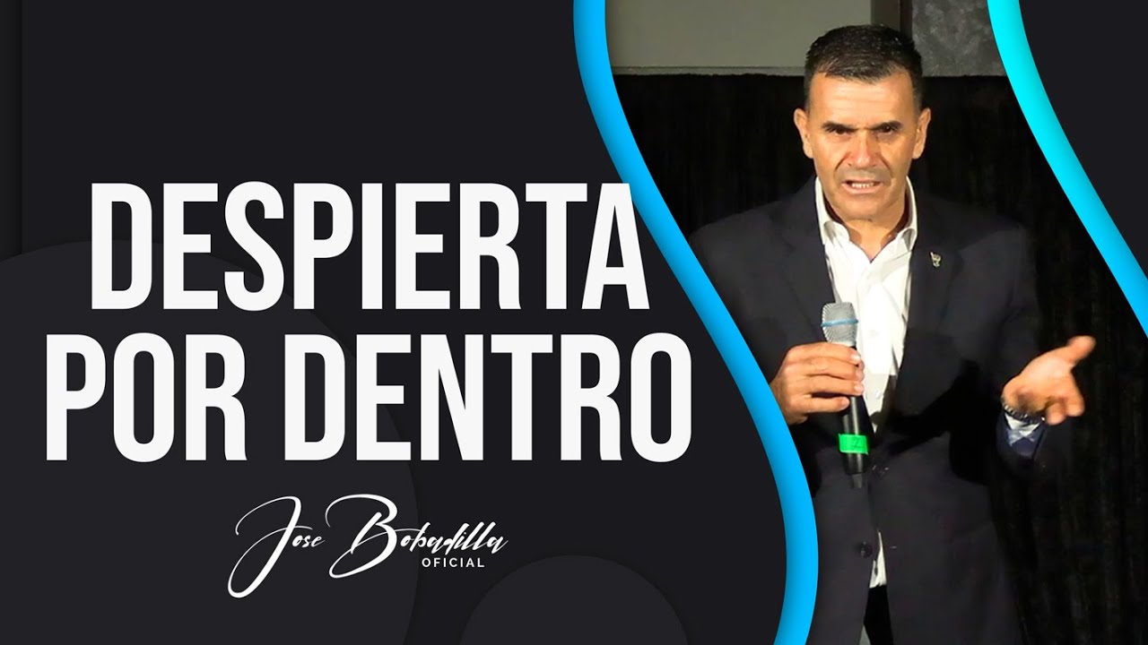 DESPIERTA POR DENTRO || JOSÉ BOBADILLA