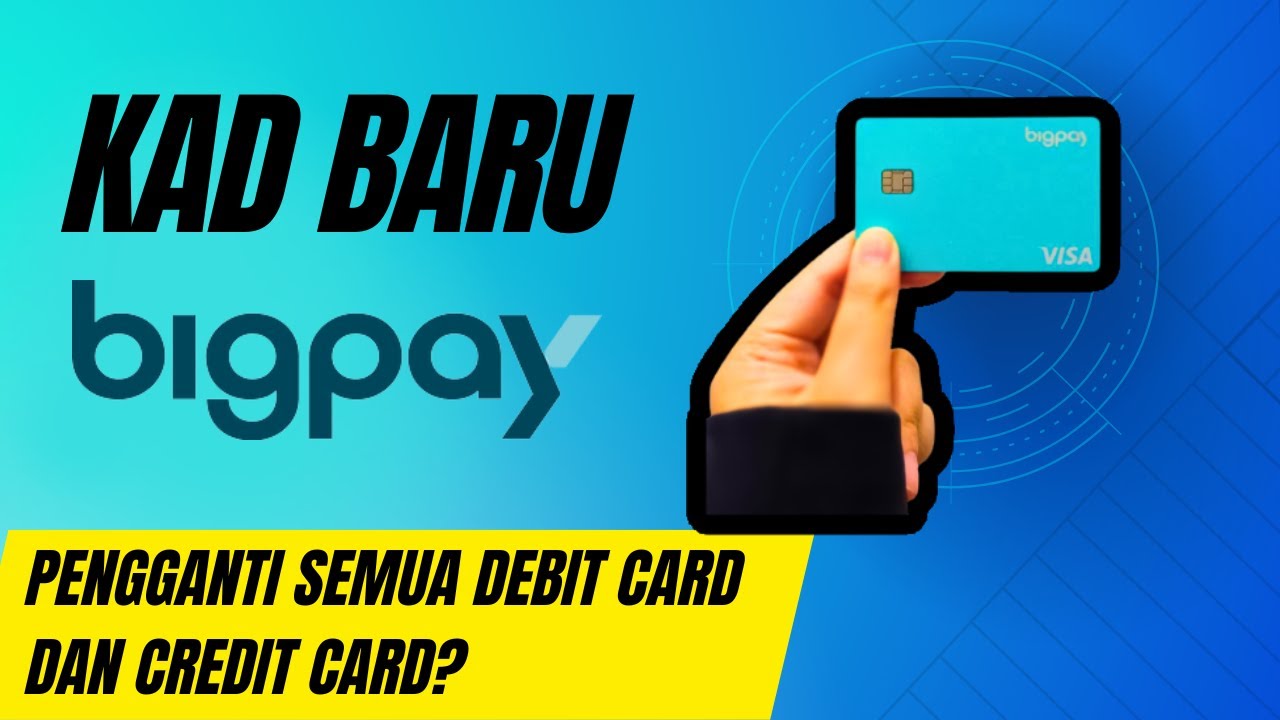 Kad Bigpay Baru Semakin Banyak Fungsi Melebihi Kad Debit Yang Lain II BIGPAY Malaysia