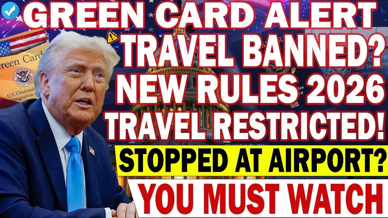 ⚠️ URGENT 2026! New Travel Restrictions for Green Card Holders – Major Rule Change 1080p caption