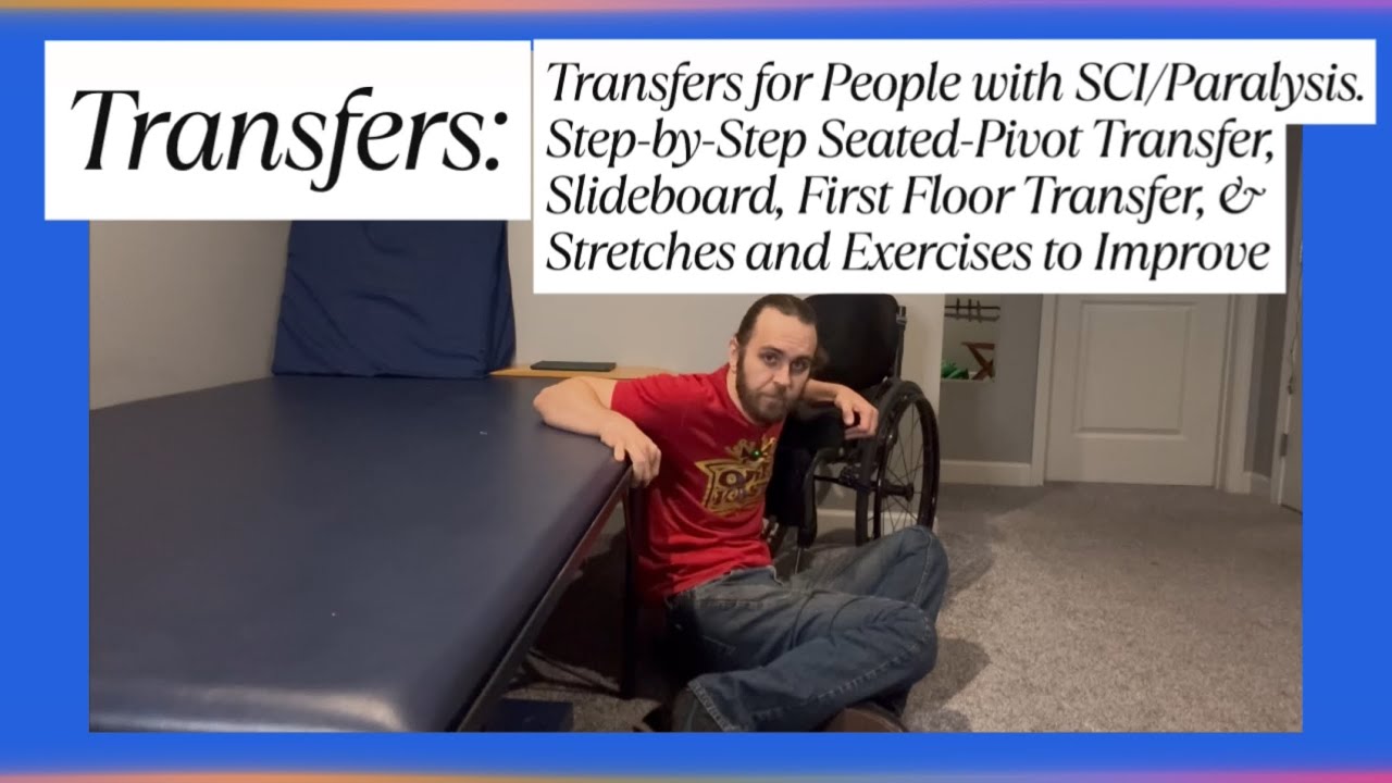 Transfers for People with Spinal Cord Injuries and Paraplegia: A Step-by-Step Guide