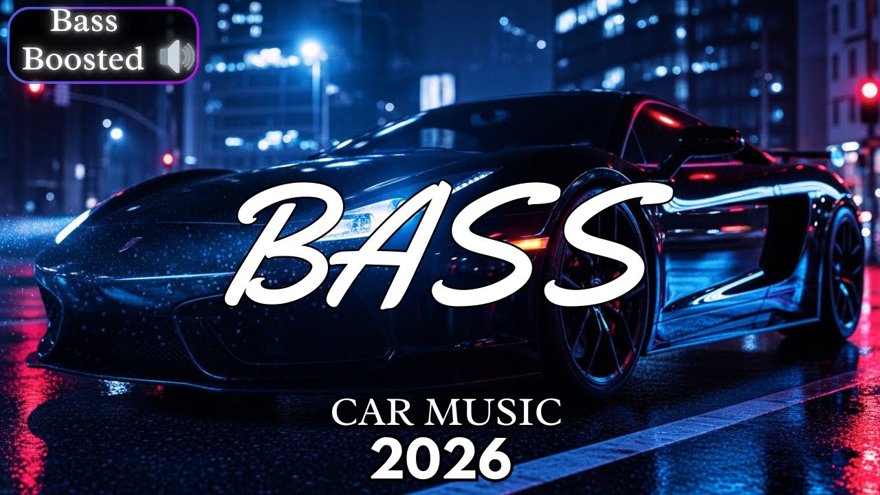 CAR MUSIC 🎵🎶 | EDM REMIX MEGA BASS 🔊 CLUB BANGER MIX 😎 NIGHT DRIVE • GYM 💪 • DANCE PARTY 2026