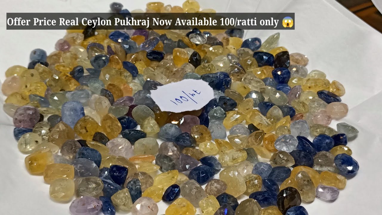 100/rt ka real Ceylon Pukhraj /Neelam Wholesale price lot available paul gems collection Offer price