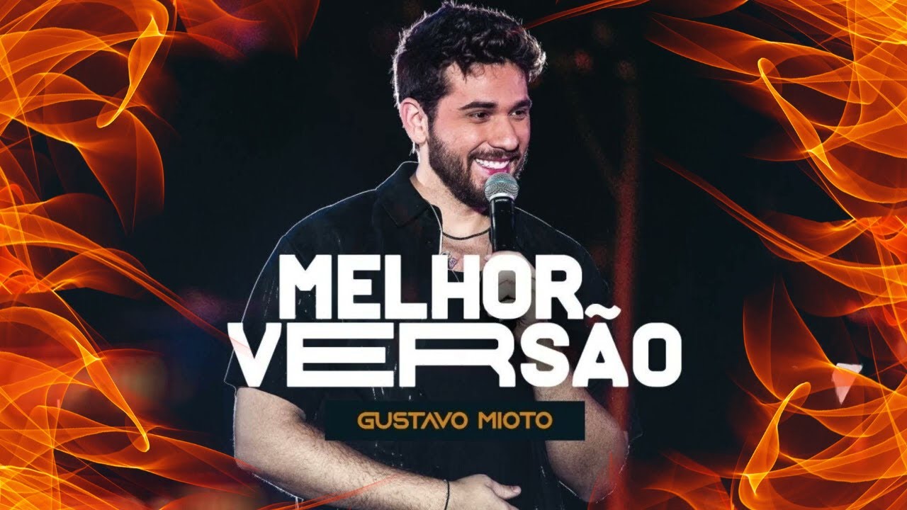 Gustavo Mioto - Melhor Vers&atilde;o