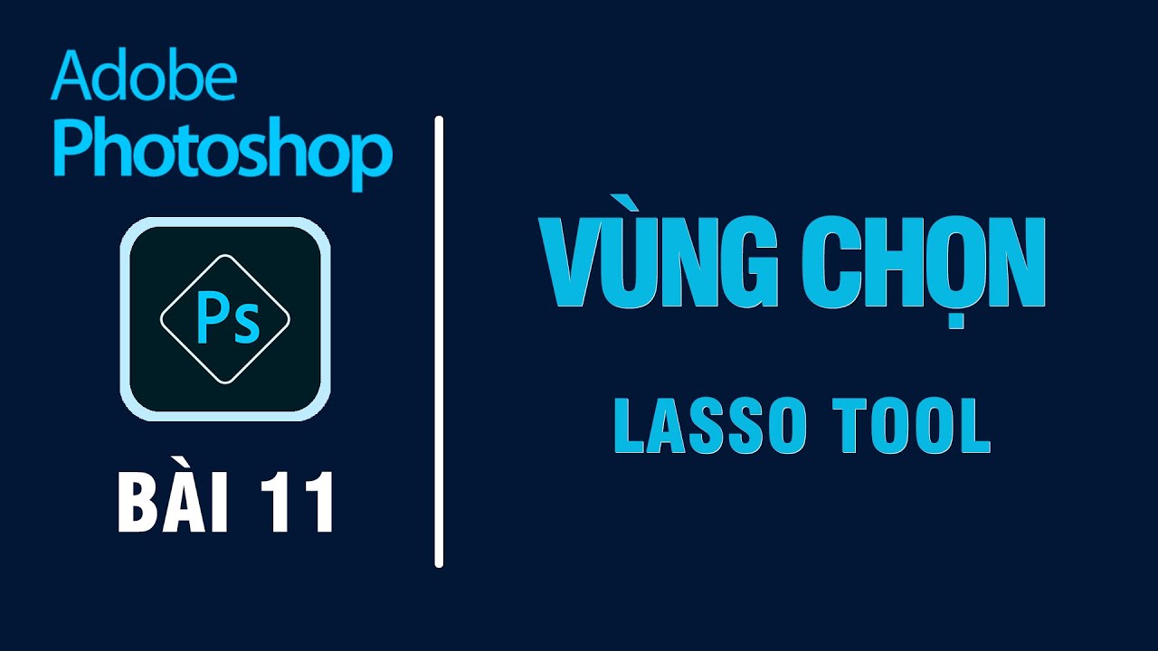 Cách sử dụng công cụ Lasso Tool - Công cụ tạo vùng chọn trong Photoshop