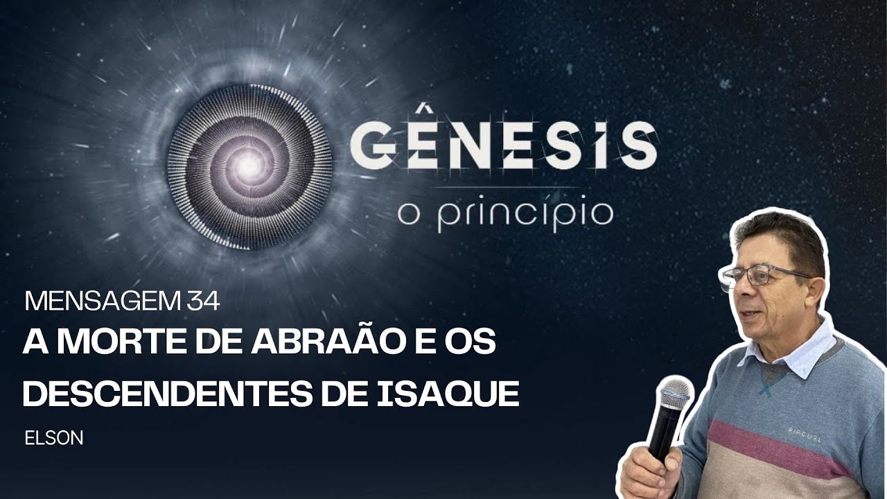 Reunião do Partir do Pão - (Mens.: 34 - A Morte de Abraão e os descendentes de Isaque)
