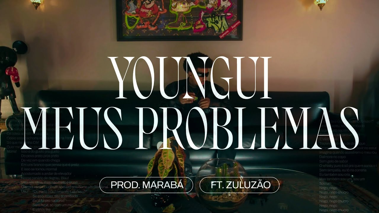 6. Youngui ft. Zuluz&atilde;o - MEUS PROBLEMAS (Prod. Marab&aacute;)