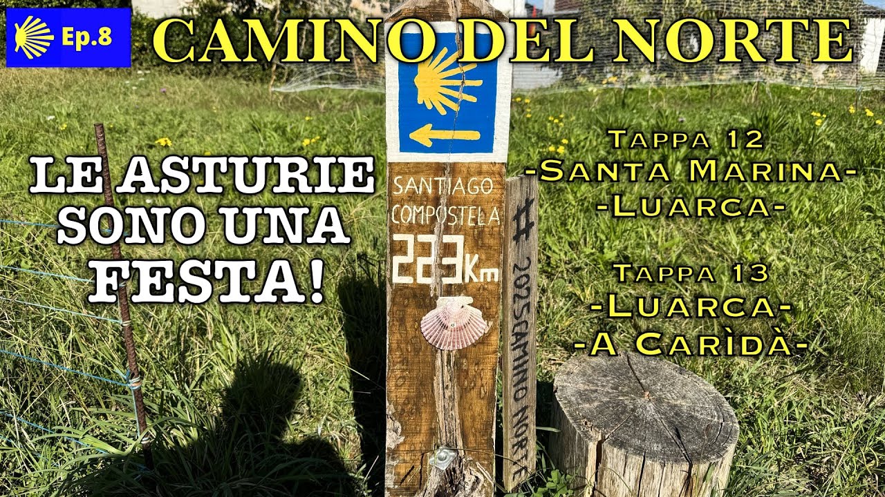 PIANO PIANO SI VA LONTANO. Camino del Norte in Asturia. Ep.8