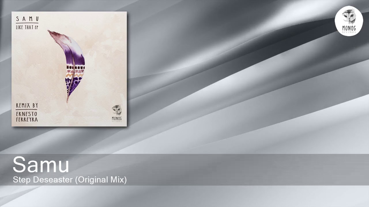 Samu - Step Deseaster (Original Mix) [Monog Records]