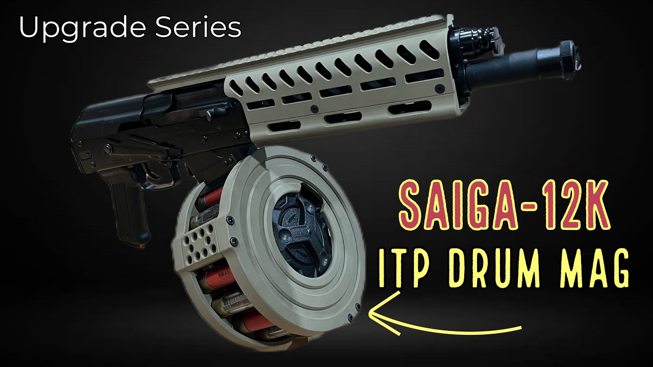 ITP Saiga-12K Drum Mag Upgrade (Airsoft)