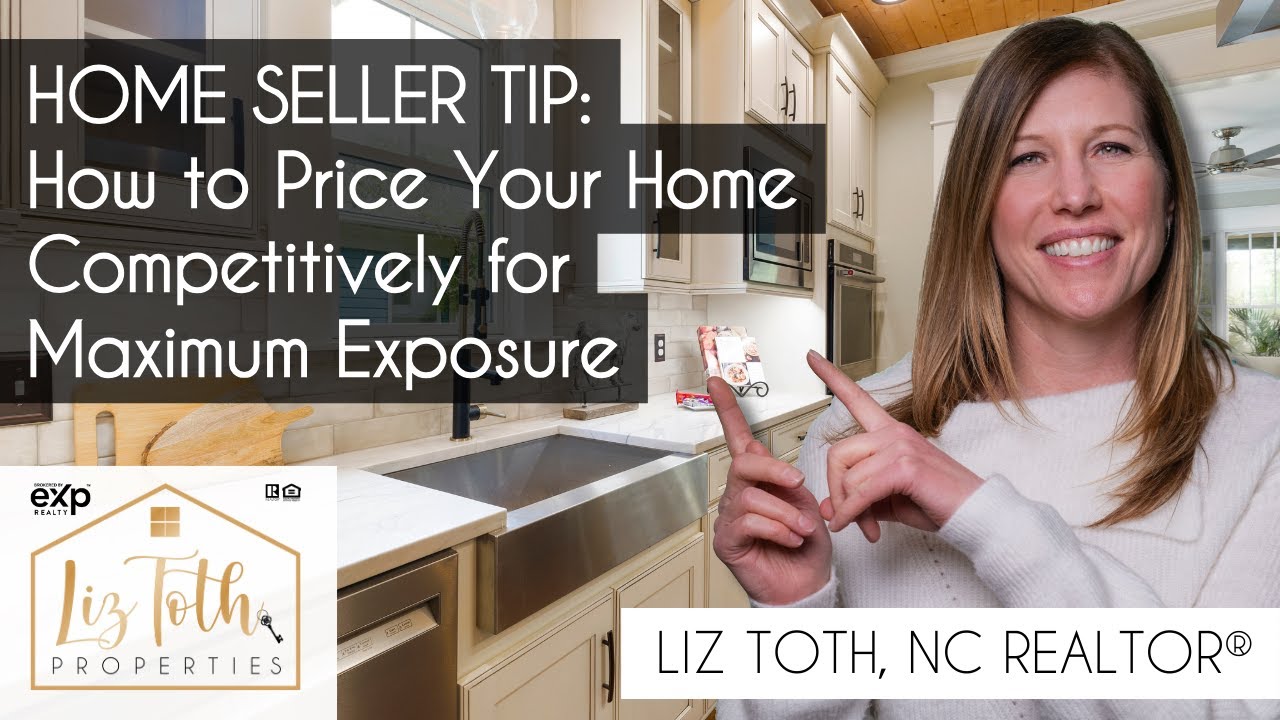Home Seller Tip: How to Price Your Home Competitively for Maximum Exposure | Raleigh, NC