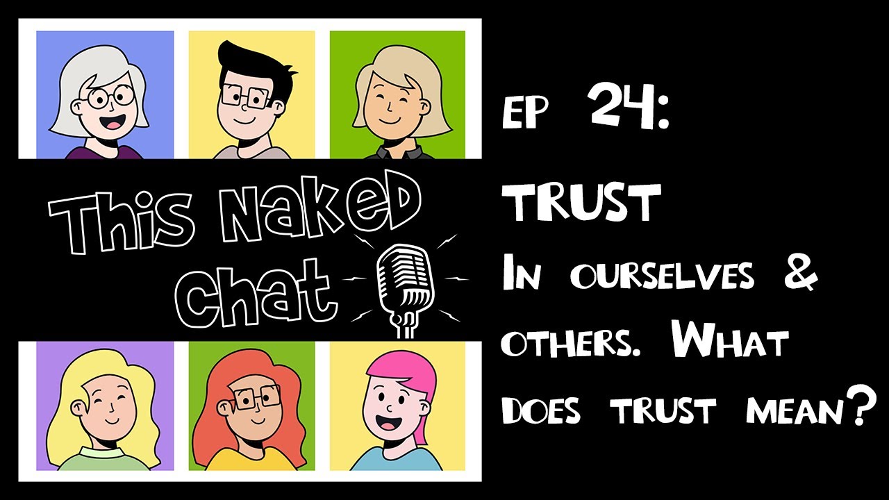 This Naked Chat Ep. 24: What does trust mean?