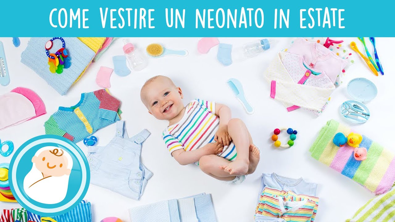 Come vestire i neonati in estate