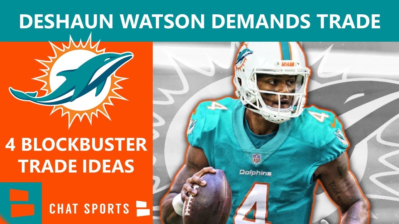 Deshaun Watson Trade Rumors: 4 BLOCKBUSTER Trades The Miami Dolphins Could Make To Get The Texans QB