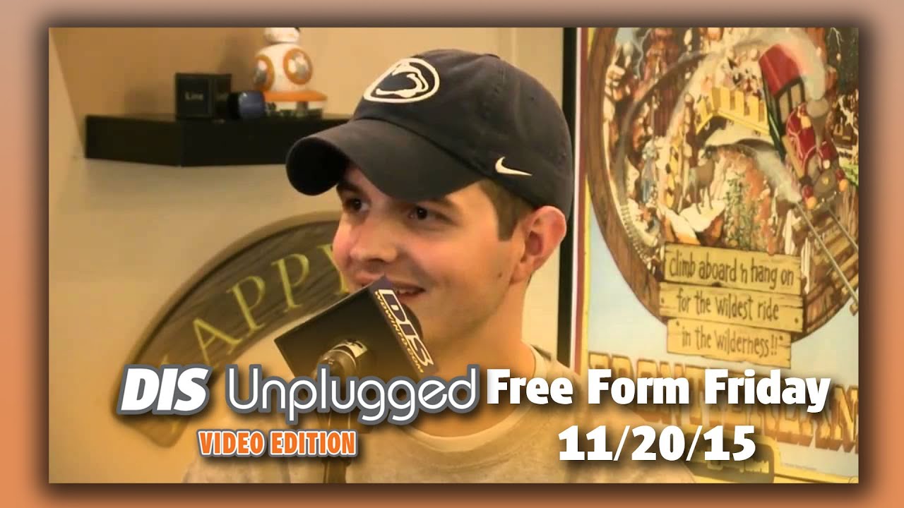 Free Form Friday | DIS Unplugged | 11/20/15