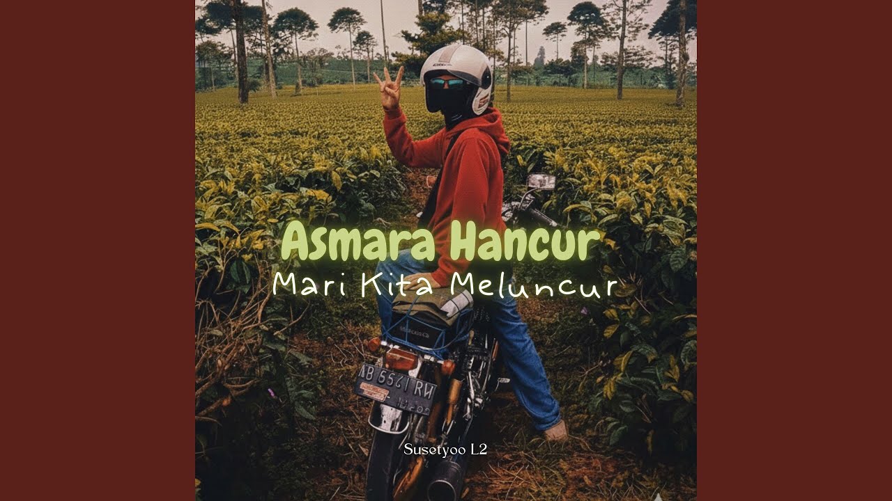 Asmara Hancur Mari Kita Meluncur