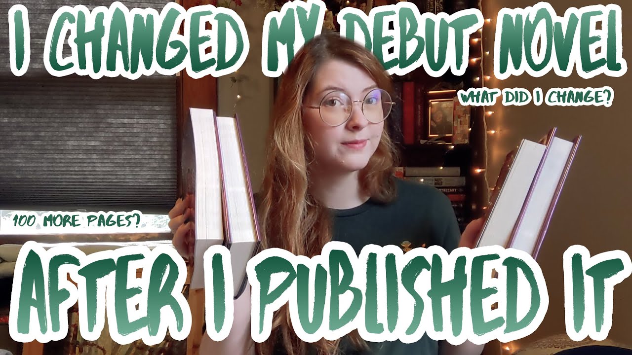 I Changed My Debut Novel After I Published It || Publishing No-No