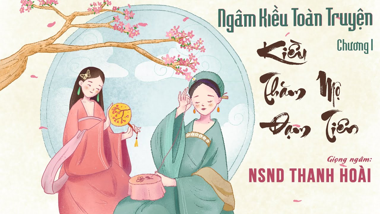 Truyện Kiều Nguyễn Du 1 I Ngâm Kiều toàn truyện I Kiều thăm mộ Đạm Tiên