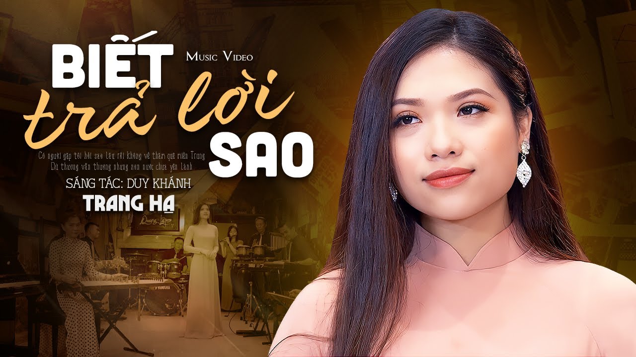 Biết Trả Lời Sao (St Duy Kh&aacute;nh) - Trang Hạ | OFFICIAL MV