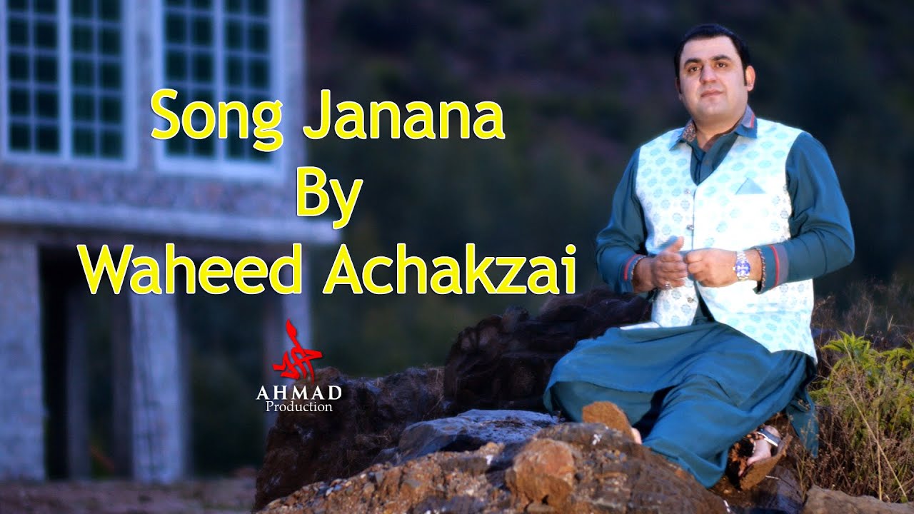 Janana | Pashto Song | Waheed Achakzai  Official Video Song 🎵