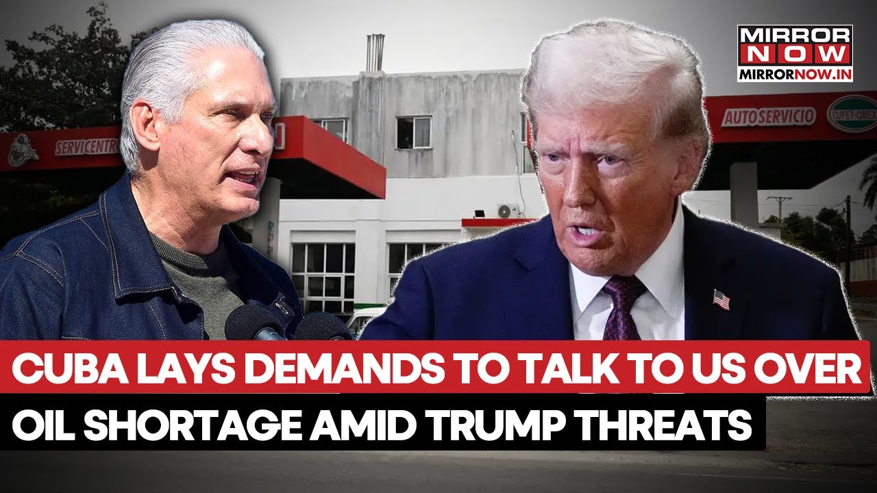 Cuba Willing To Talk To US Over Oil Shortage Amid Trump Threats, But Lays Demands, Says... | Watch