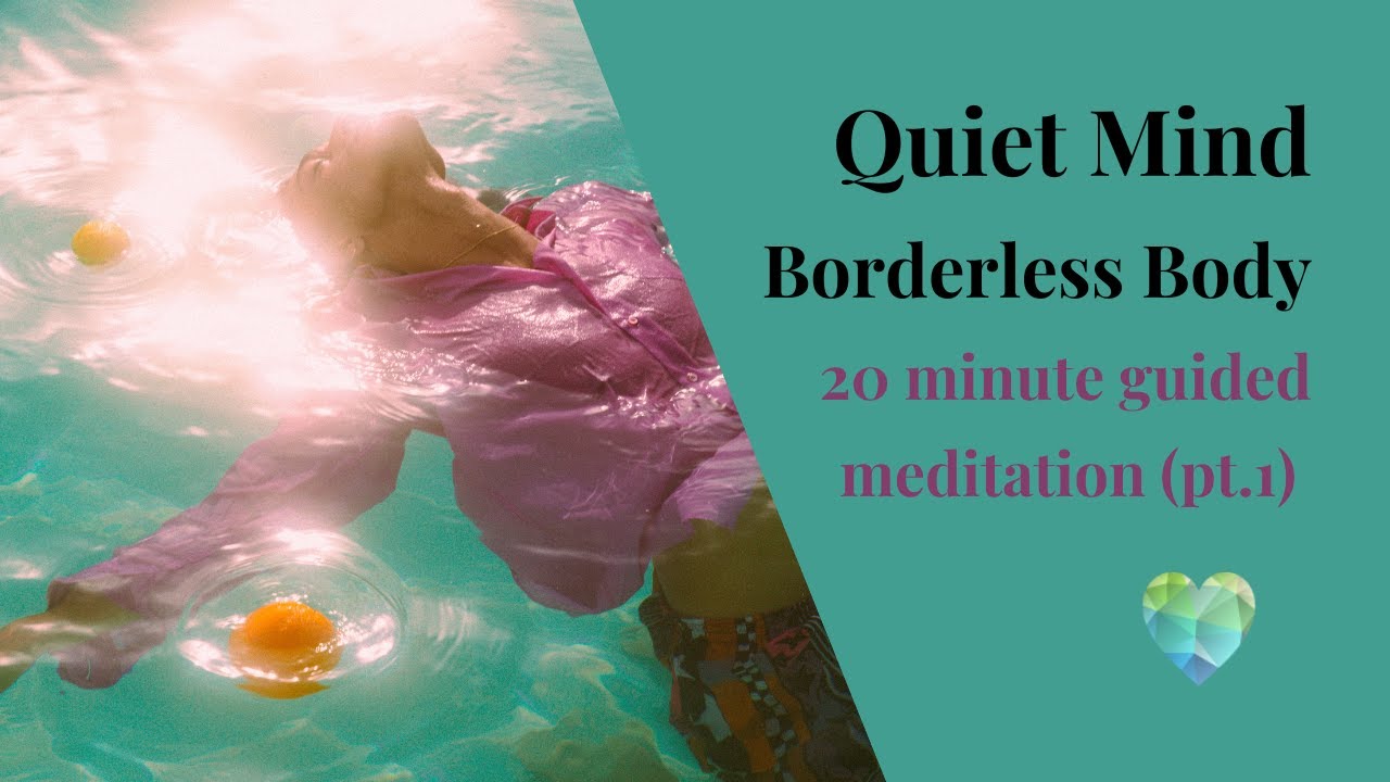 Quiet Mind, Borderless Body. A Happiness Mindfulness Guided Morning Meditation With Emma Mills
