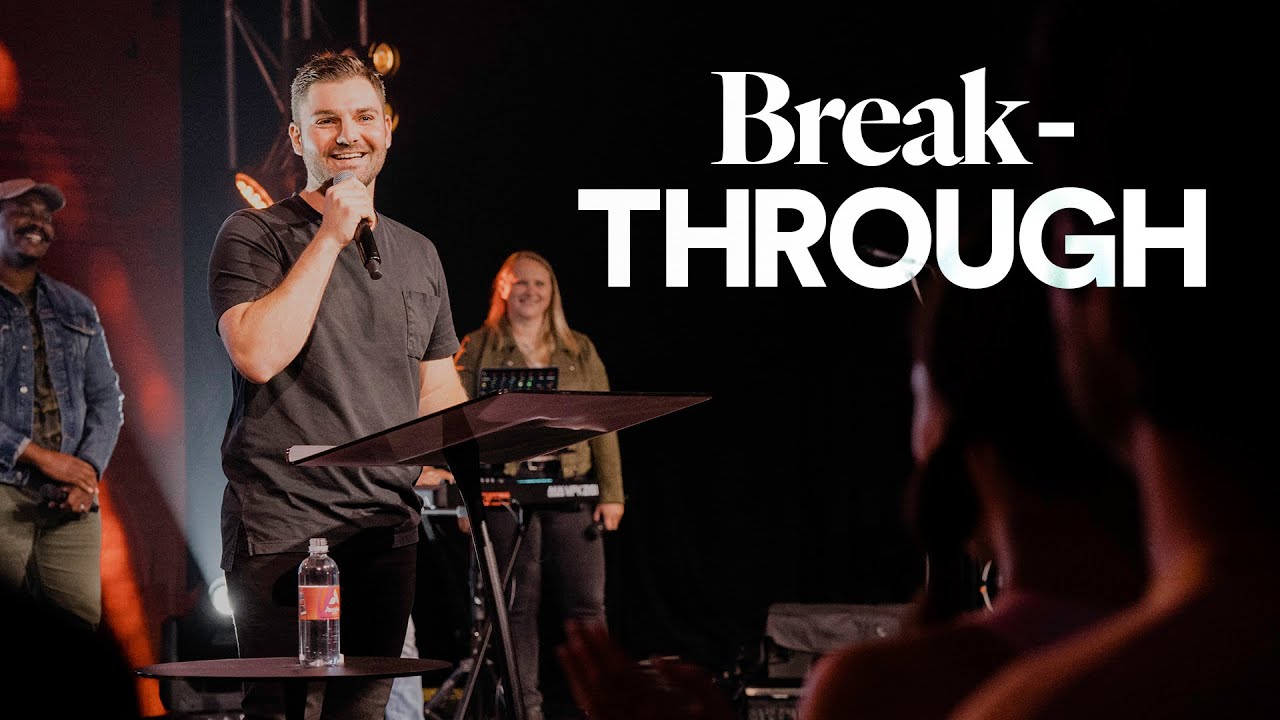 Break - Through - Ps. Alex Klott