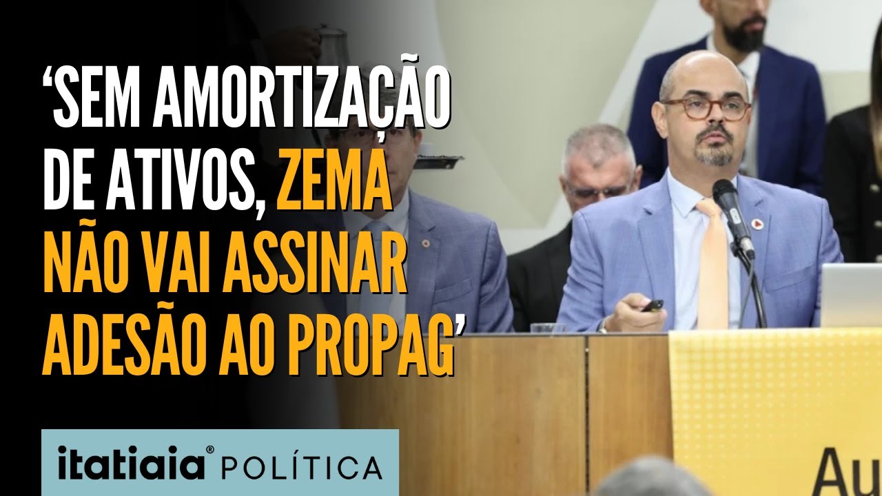 SIMÕES: ‘SEM AMORTIZAÇÃO DE ATIVOS, ZEMA NÃO VAI ASSINAR ADESÃO AO PROPAG’