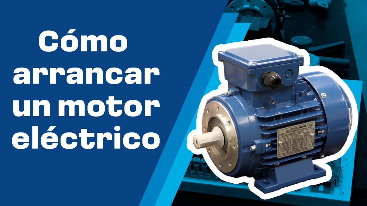 Cómo arrancar un motor eléctrico paso a paso