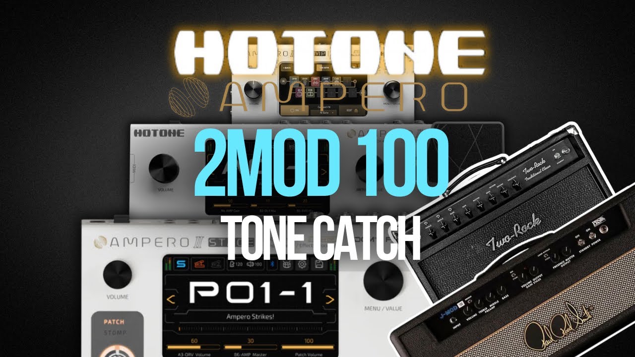 HOTONE AMPERO II Tone Catch Pack | 2MOD 100 | Two Rock Traditional Clean & PRS JMOD 100