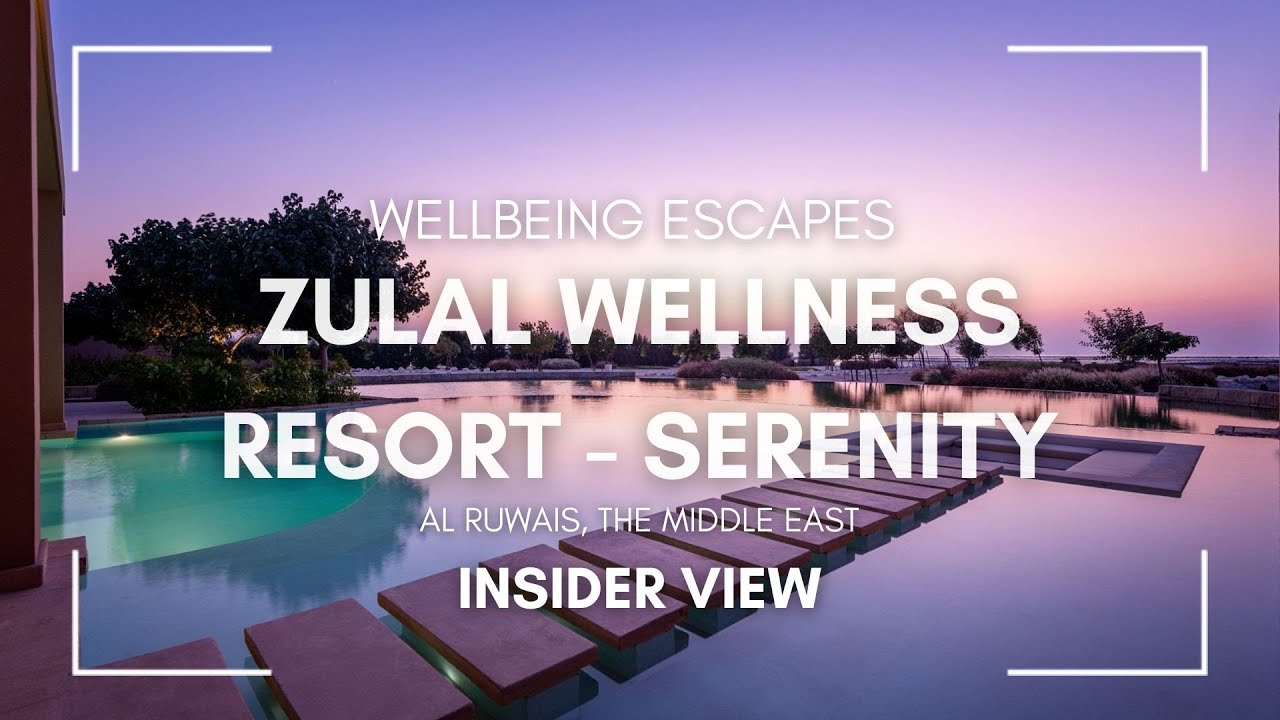 ZULAL WELLNESS RESORT [Insider view, Wellbeing Escapes]