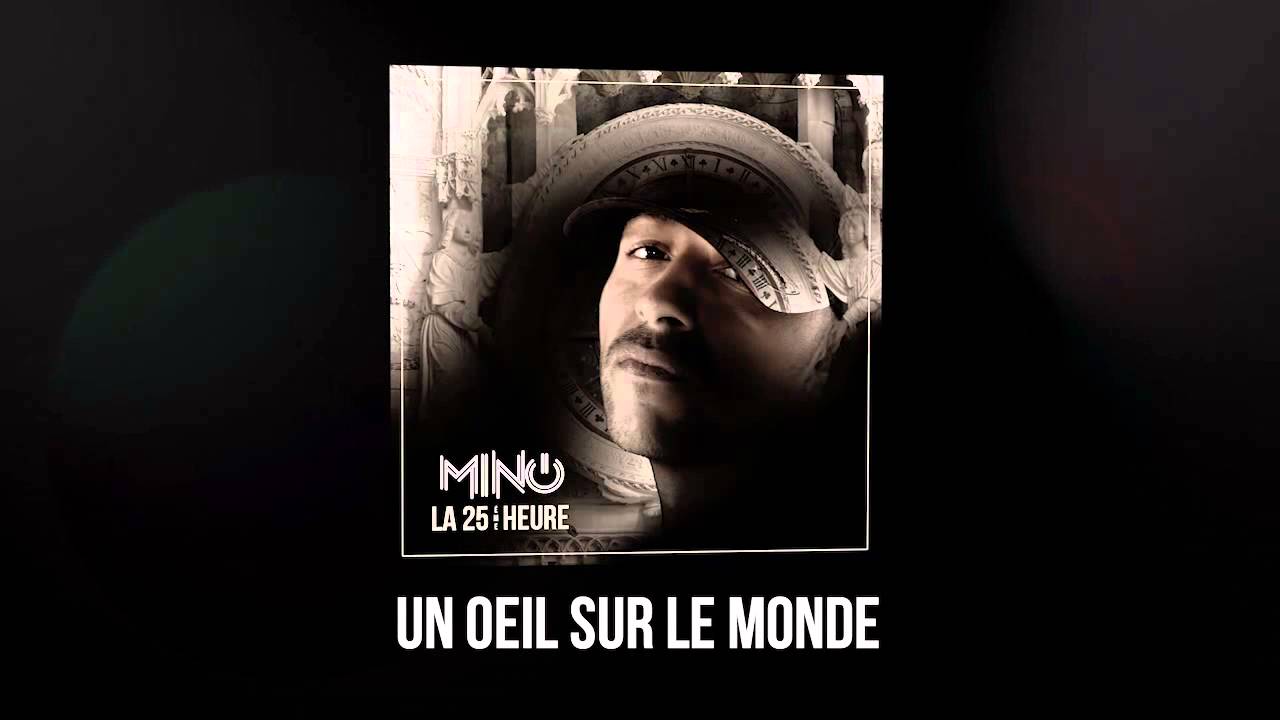 Mino - La 25ème heure - Un oeil sur le monde (Son Officiel)