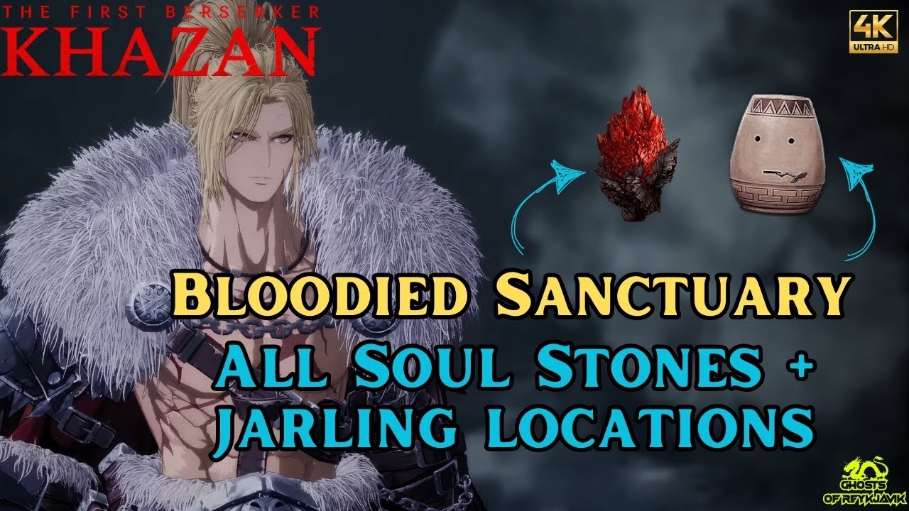 Bloodied Sanctuary - All Soul Stones and Jarling Locations - First Berserker Khazan