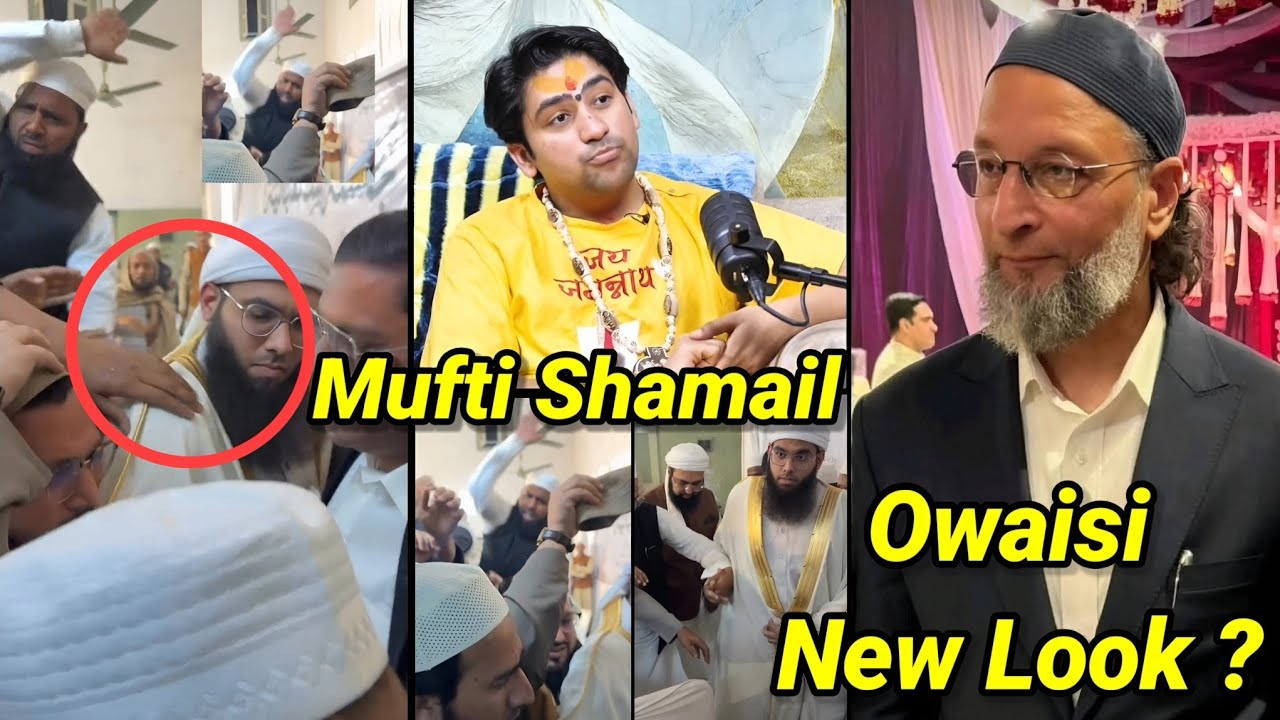 Mufti Shamail On Bageshwar Baba Dhirendra Shastri, Asad Owaisi Daughter's Marriage, Javed Akhtar
