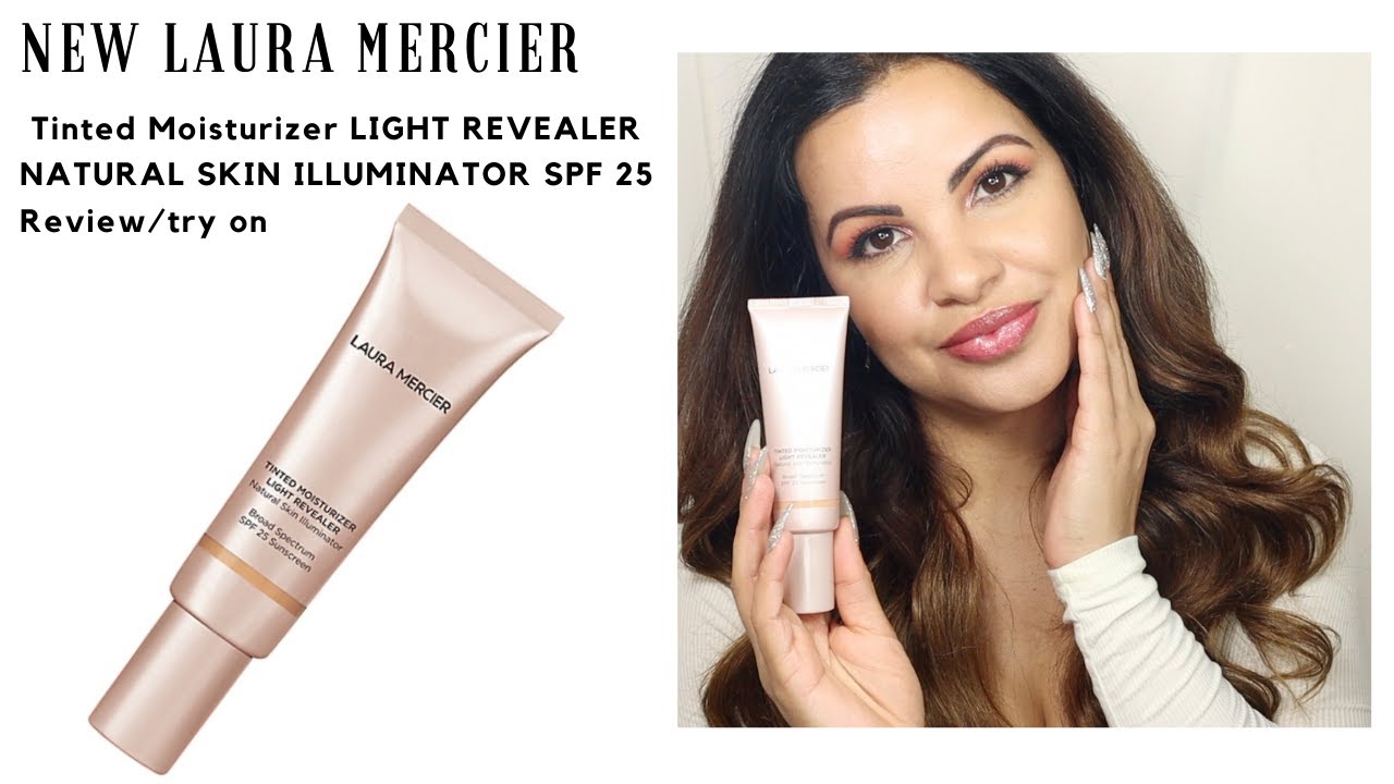 NEW LAURA MERCIER TINTED MOISTURIZER LIGHT REVEALER NATURAL SKIN ILLUMINATOR SPF 25 REVIEW:TRY ON