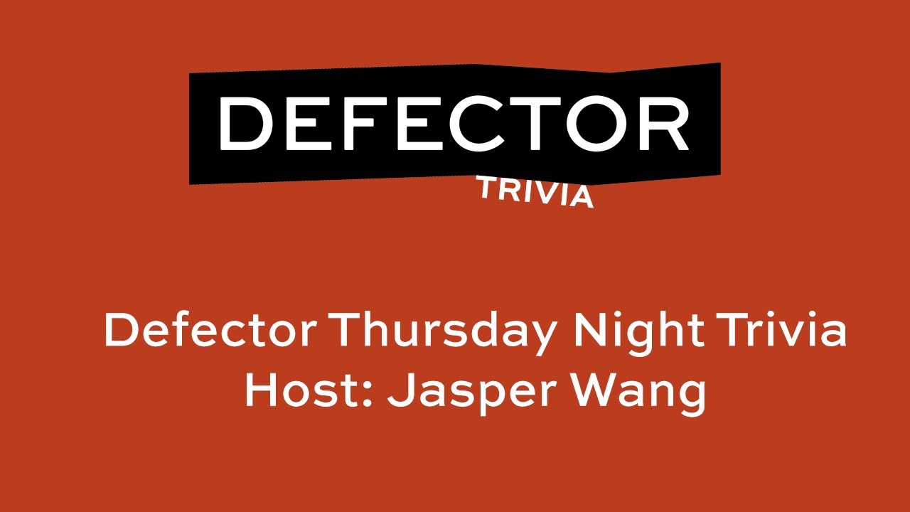 Defector Thursday Night Trivia: Jasper Wang (3/16/23) | Defector