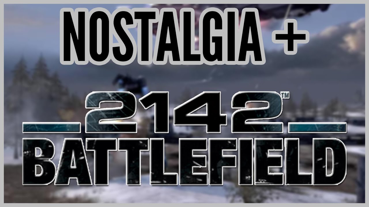 Nostalgia + Battlefield 2142