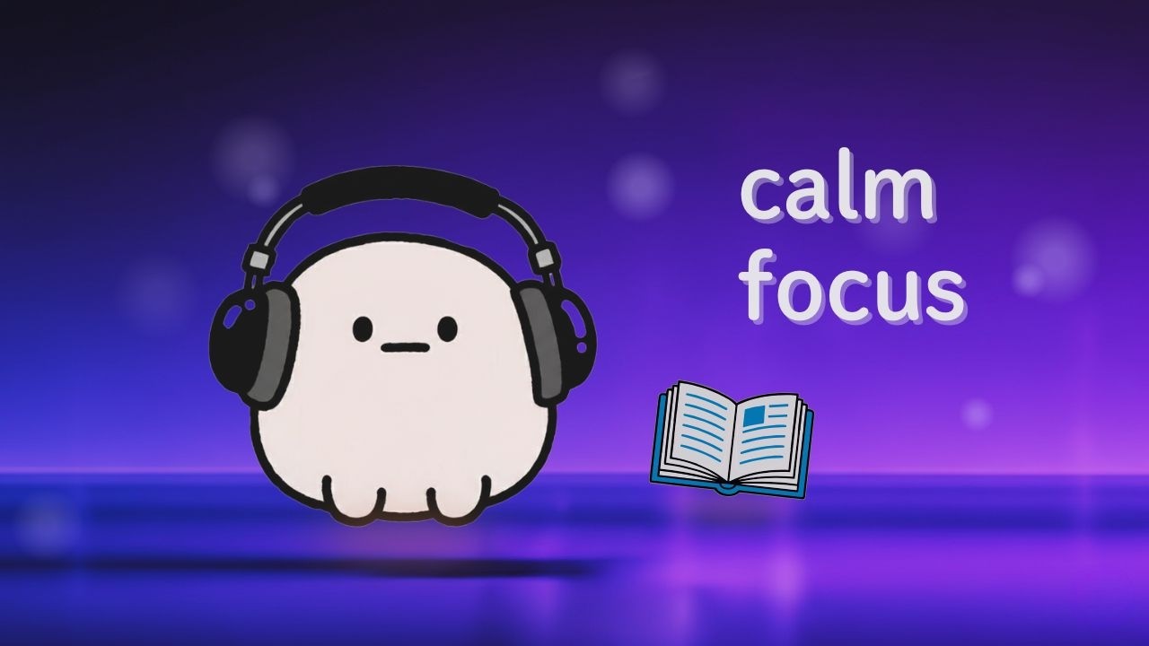calm focus – soft lofi ambient (study, work & relax）