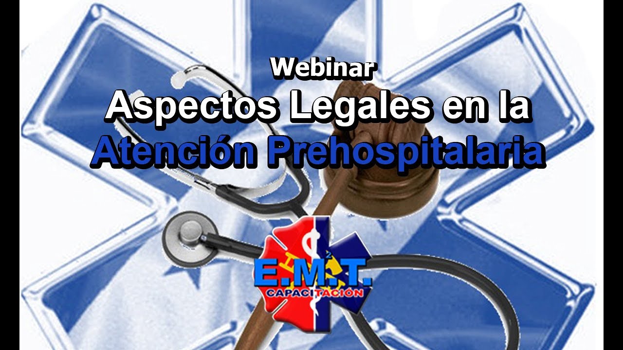 Webinar Aspectos Legales en la Atención Prehospitalaria | EMT Capacitación