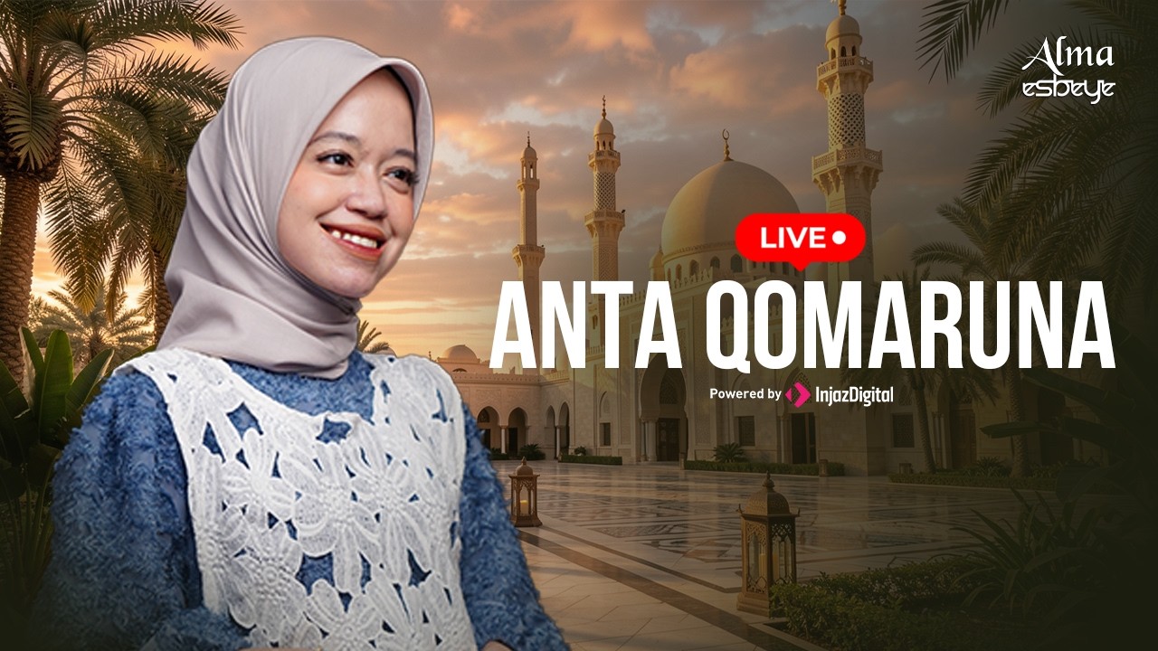 ALMA ESBEYE - ANTA QOMARUNA || Livestream