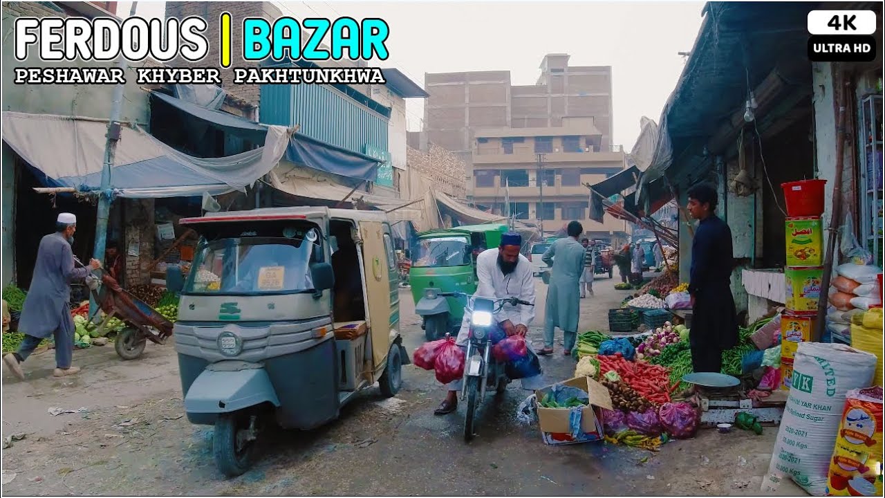 Firdous Bazar | Peshawar | Khyber Pakhtunkhowa | 4K