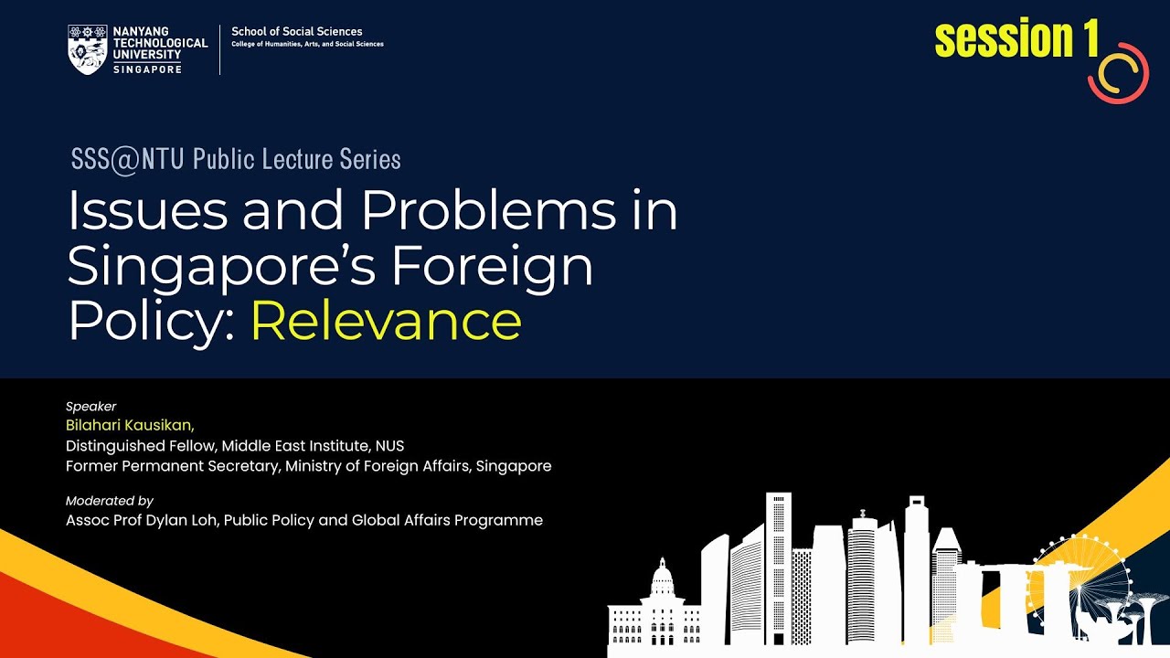 (Lecture 1/3) Issues and Problems in Singapore's Foreign Policy: Relevance