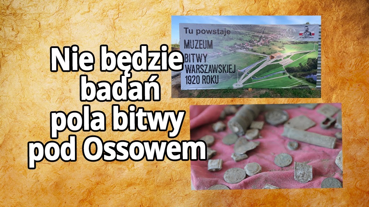 #29 NIE BĘDZIE badań pola bitwy pod OSSOWEM