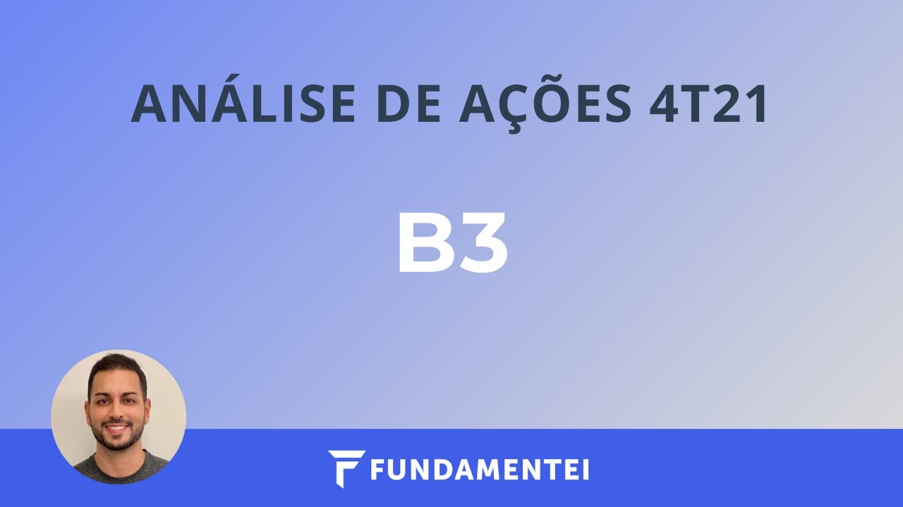An&aacute;lise Fundamentalista de A&ccedil;&otilde;es | 4T21 | B3SA3 | B3