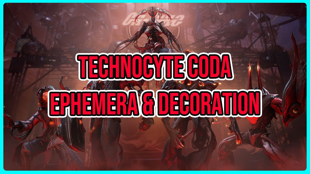 Warframe. Technocyte Coda Ephemera & Decoration Review