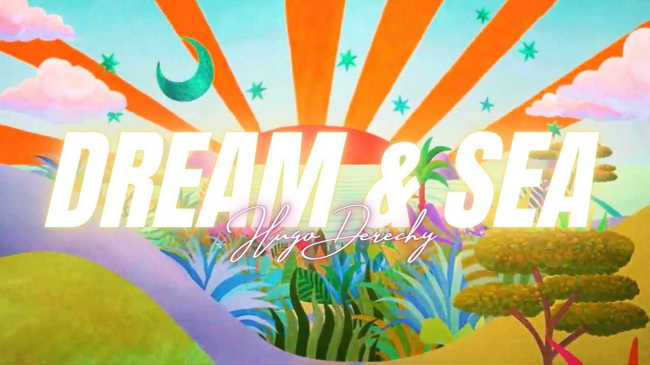 DREAM & SEA - Hugo Derechy (Lyrics Video)
