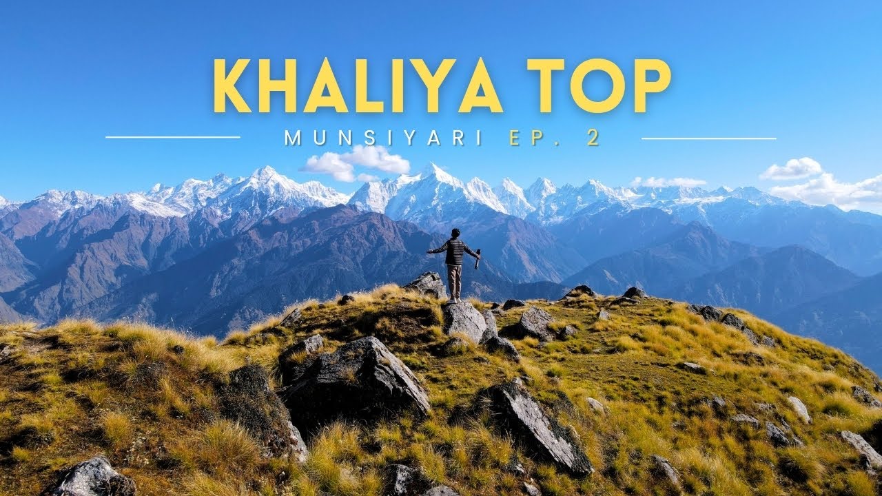 Khaliya Top || Munsiyari Uttarakhand || EP. 02 || travel vlog