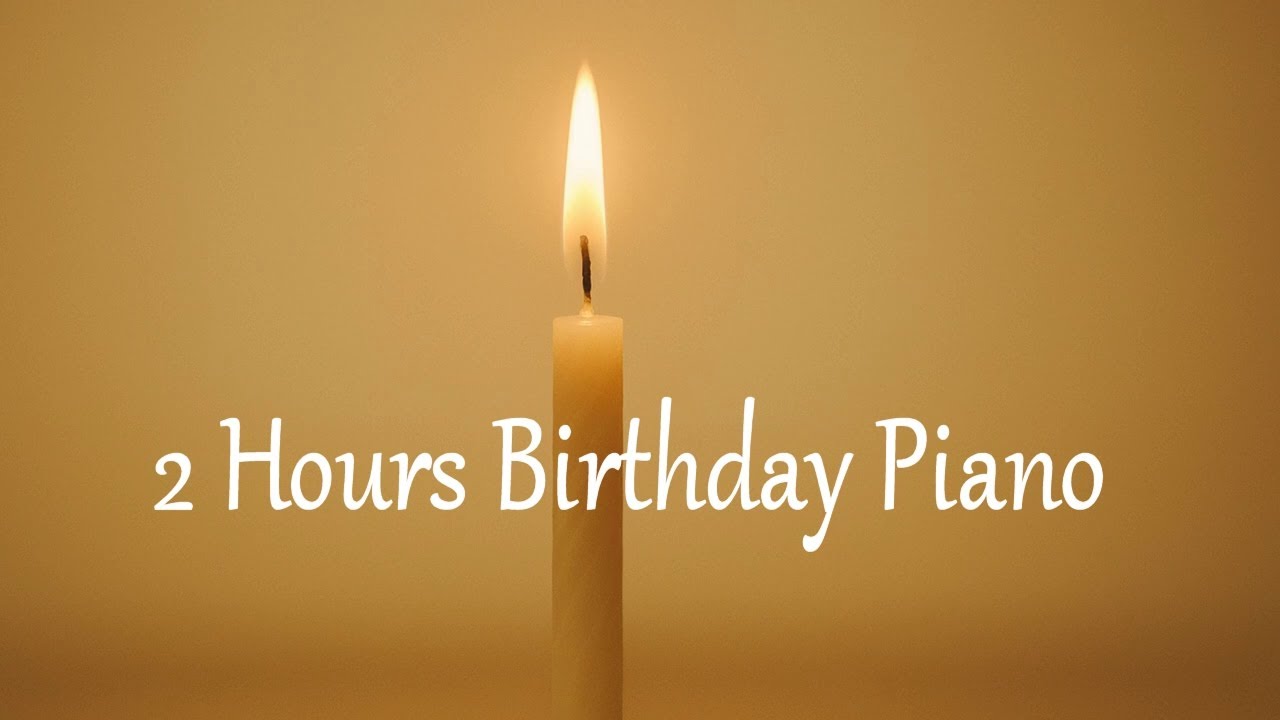 Happy Birthday 🎂 Soft Piano Background Music (2 Hours) | Birthday Party Atmosphere