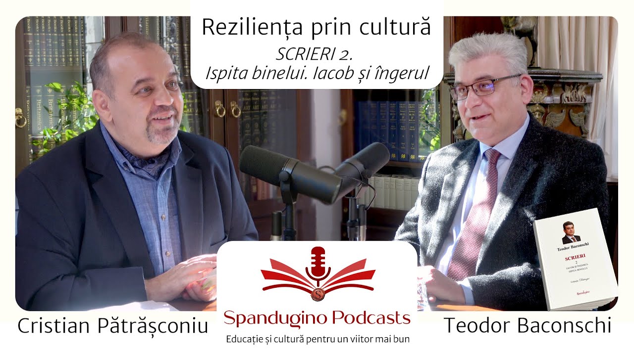 Reziliența prin cultură. Scrieri 2: Iacob și &icirc;ngerul. Ispita binelui | Teodor Baconschi