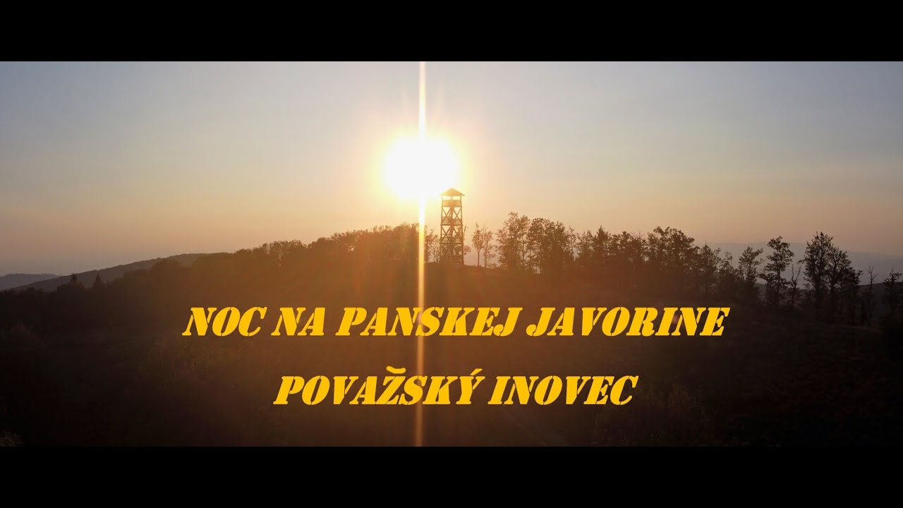 Noc na najvyššom vrchu Nitrianskeho kraja - Panská Javorina ...